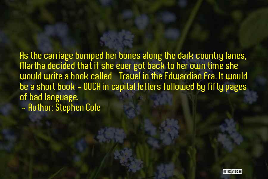 Ouch Quotes By Stephen Cole