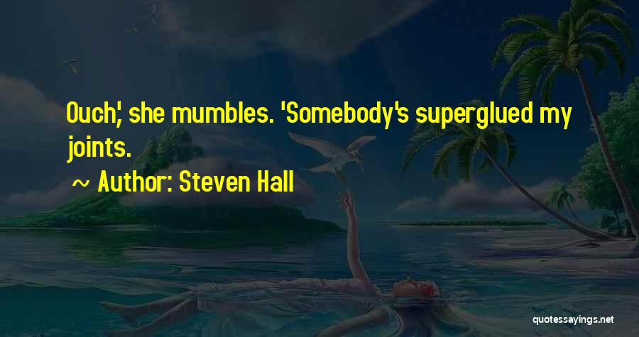 Ouch Quotes By Steven Hall