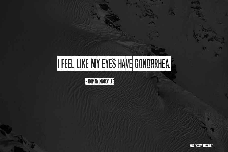 Oudenbos Quotes By Johnny Knoxville Oudenbos Quotes By Johnny Knoxville