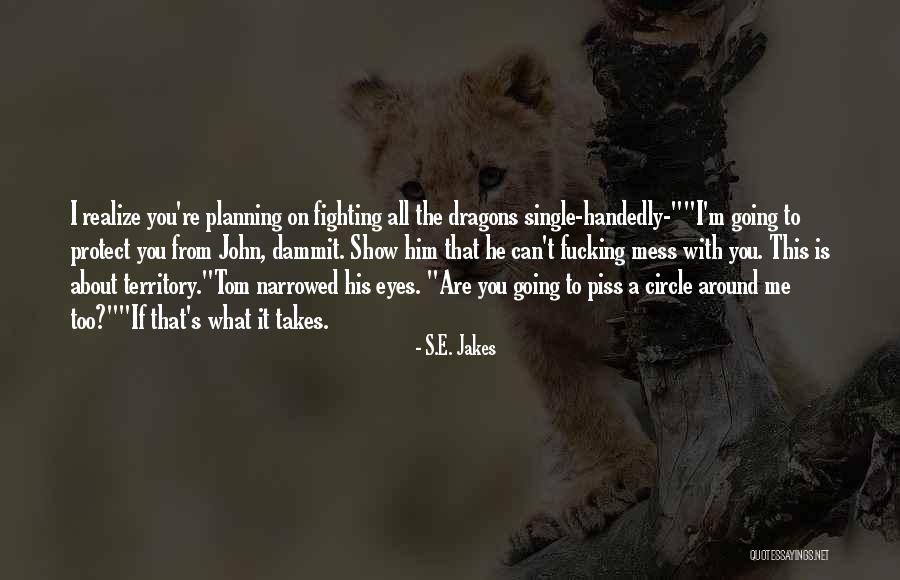 Oughts Quotes By S.E. Jakes Oughts Quotes By S.E. Jakes