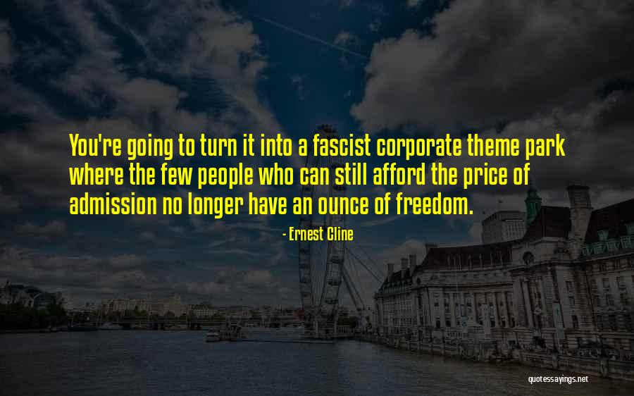 Ounce Of Freedom Quotes By Ernest Cline Ounce Of Freedom Quotes By Ernest Cline