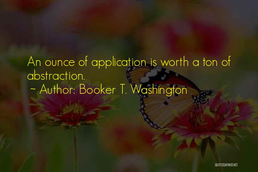 Ounce Quotes By Booker T. Washington