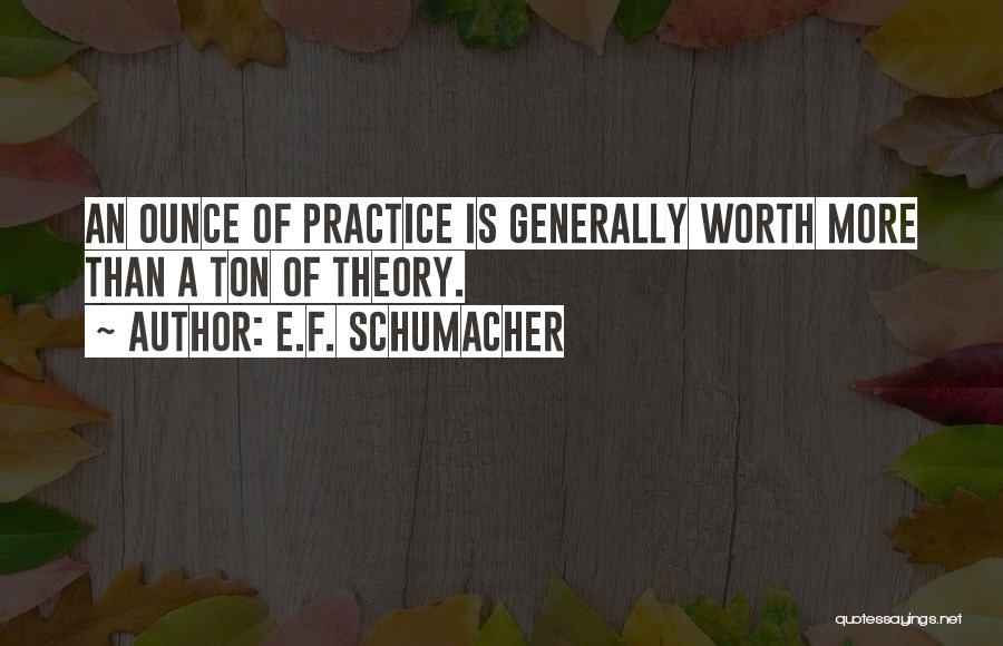 Ounce Quotes By E.F. Schumacher