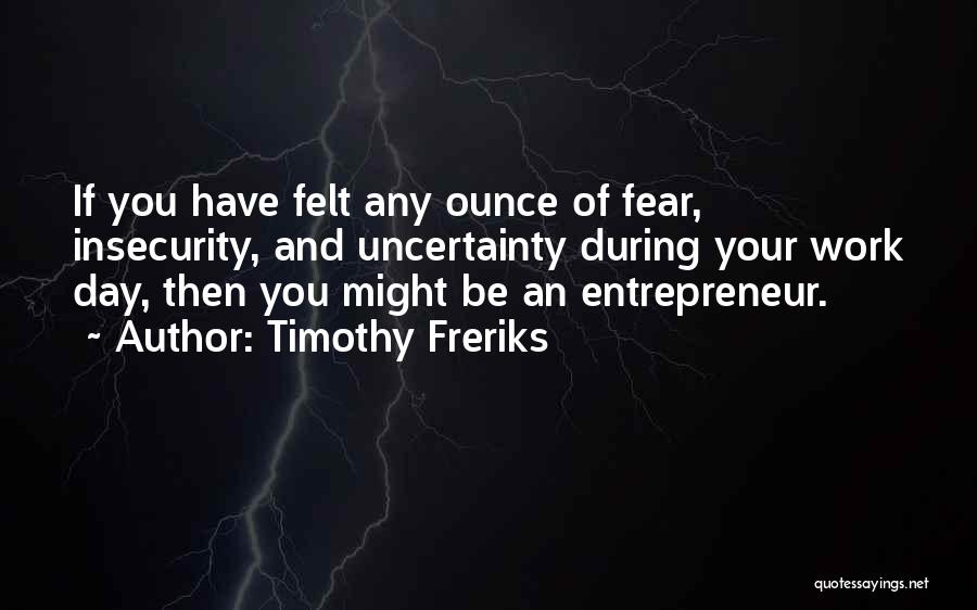 Ounce Quotes By Timothy Freriks