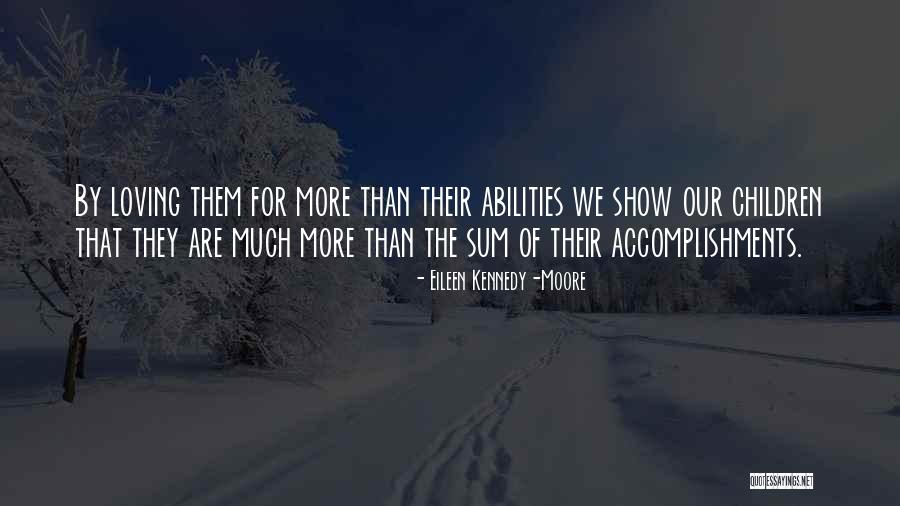 Our Abilities Quotes By Eileen Kennedy-Moore Our Abilities Quotes By Eileen Kennedy-Moore