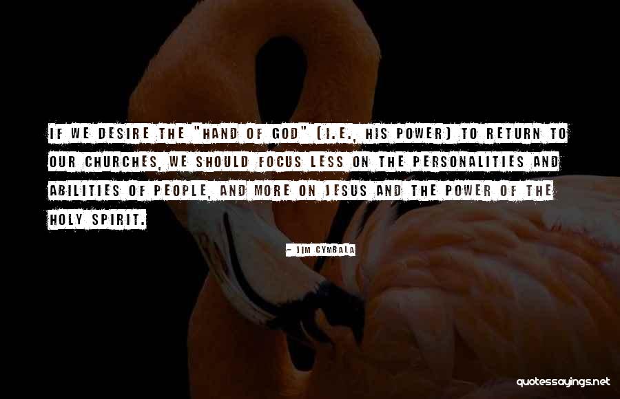 Our Abilities Quotes By Jim Cymbala Our Abilities Quotes By Jim Cymbala