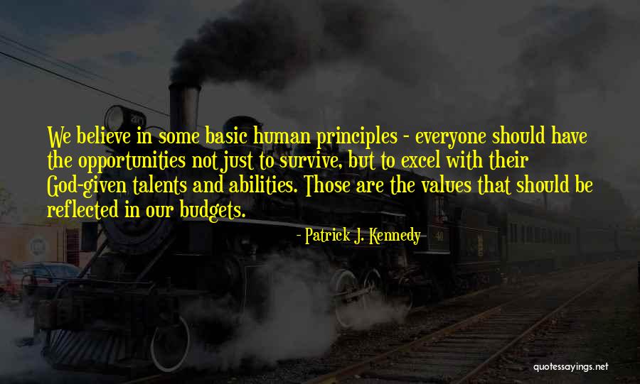 Our Abilities Quotes By Patrick J. Kennedy Our Abilities Quotes By Patrick J. Kennedy