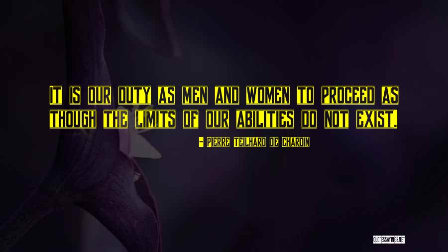 Our Abilities Quotes By Pierre Teilhard De Chardin Our Abilities Quotes By Pierre Teilhard De Chardin