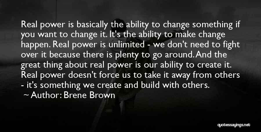 Our Ability To Change Quotes By Brene Brown