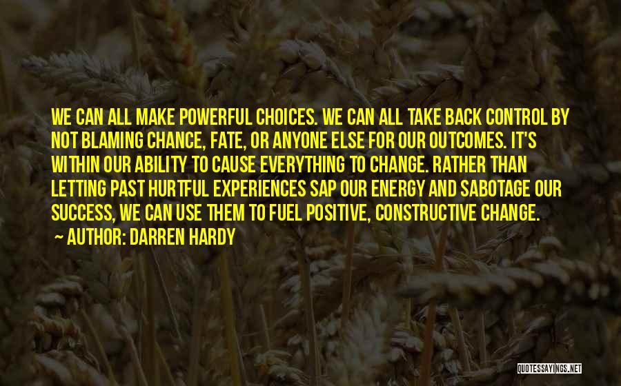 Our Ability To Change Quotes By Darren Hardy