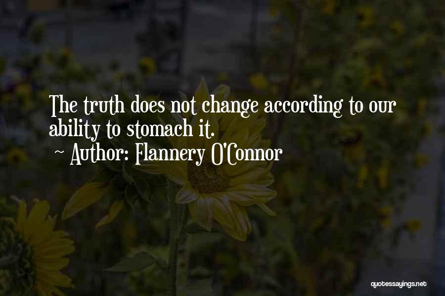 Our Ability To Change Quotes By Flannery O'Connor