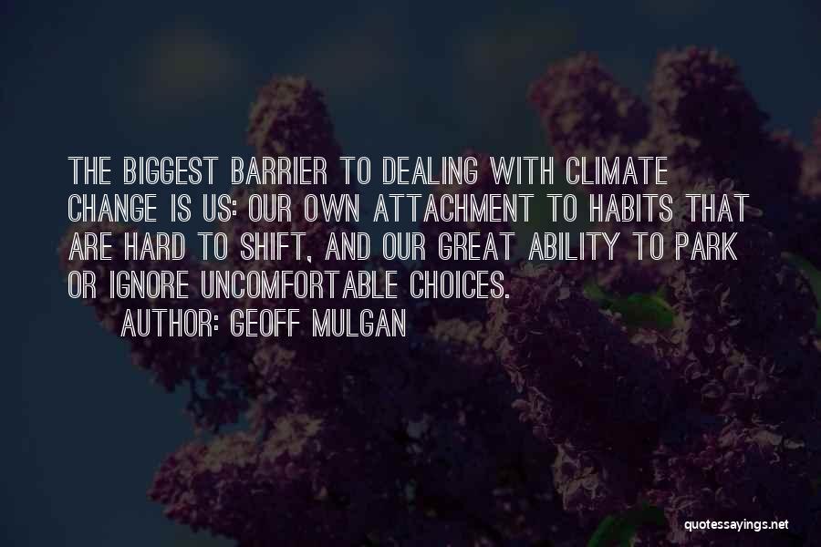 Our Ability To Change Quotes By Geoff Mulgan