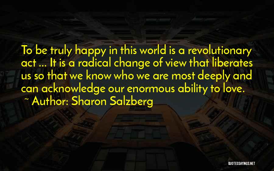 Our Ability To Change Quotes By Sharon Salzberg