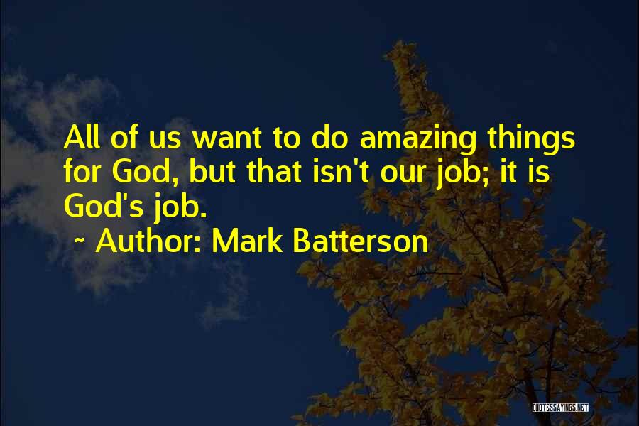 Our Amazing God Quotes By Mark Batterson