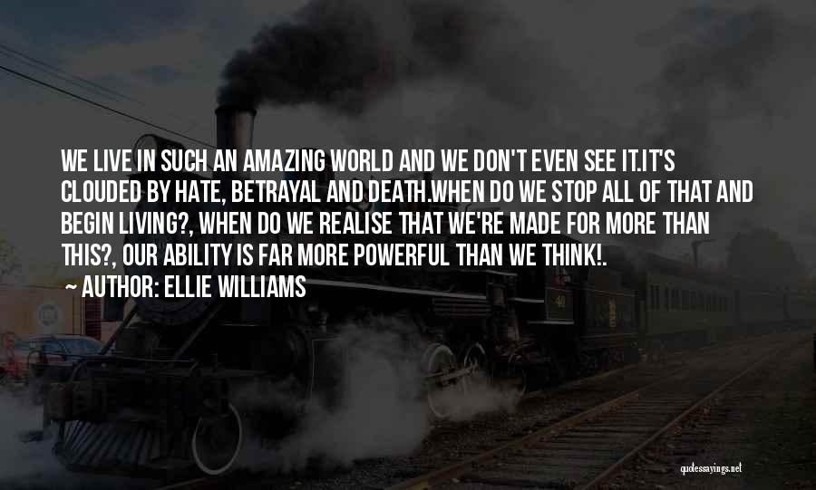 Our Amazing World Quotes By Ellie Williams