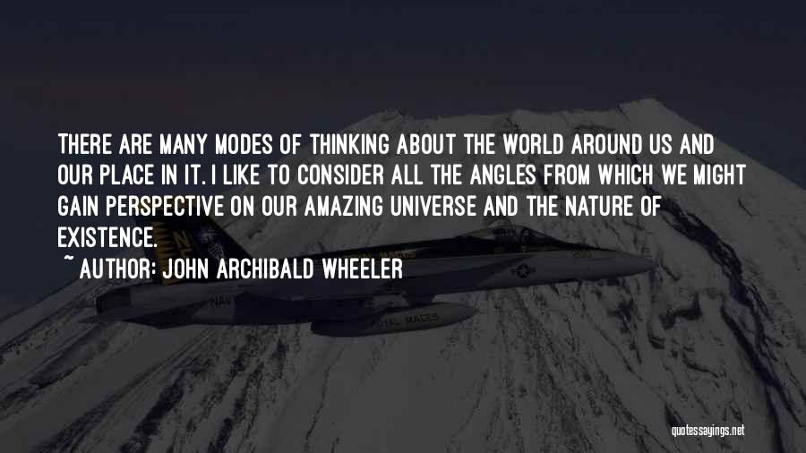 Our Amazing World Quotes By John Archibald Wheeler