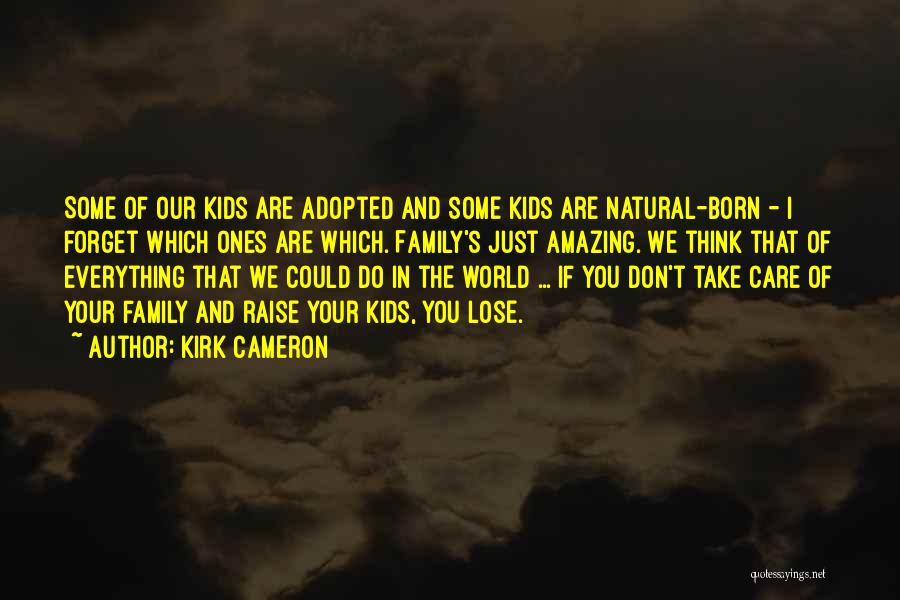 Our Amazing World Quotes By Kirk Cameron