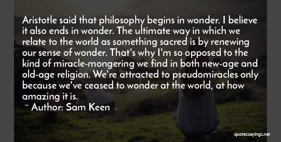 Our Amazing World Quotes By Sam Keen