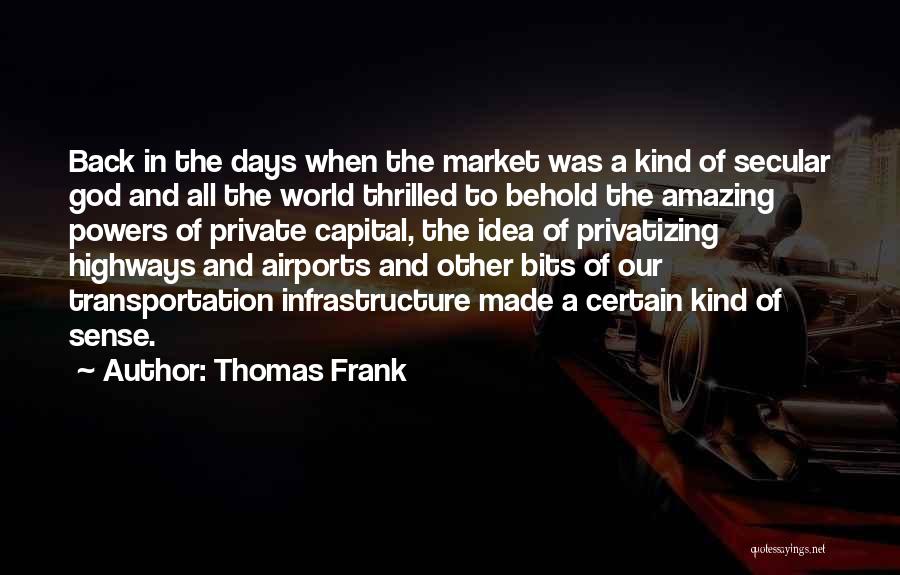 Our Amazing World Quotes By Thomas Frank