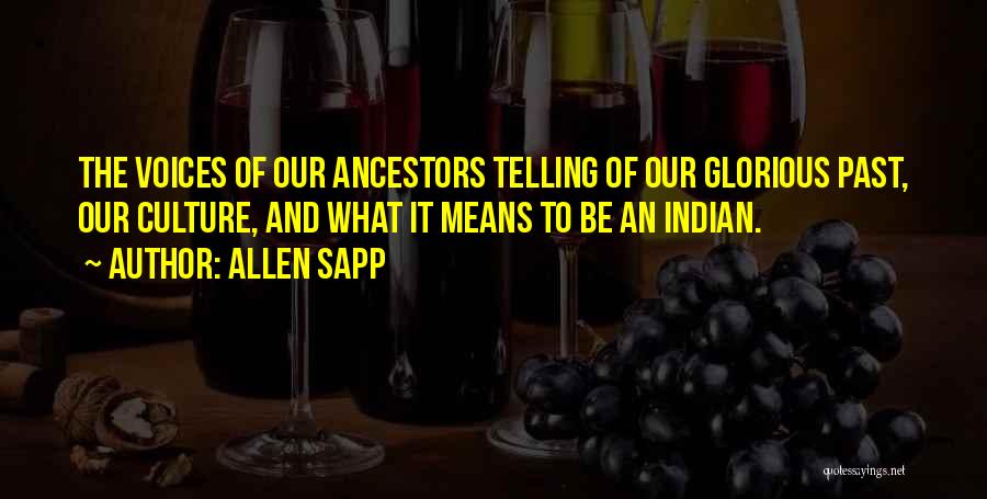 Our Ancestors Quotes By Allen Sapp