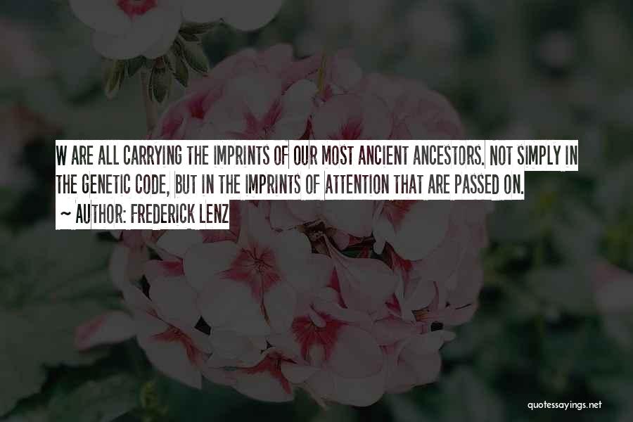 Our Ancestors Quotes By Frederick Lenz