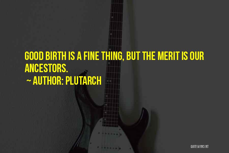 Our Ancestors Quotes By Plutarch