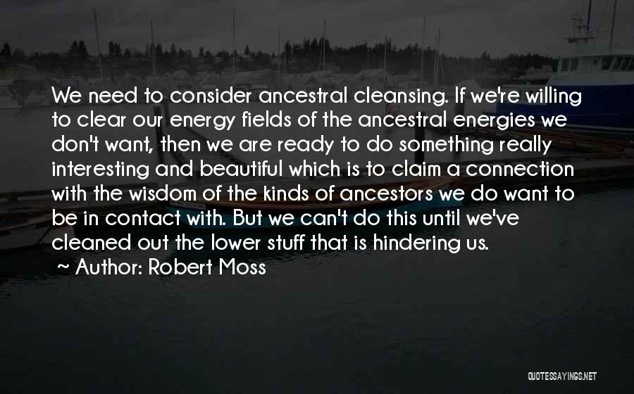 Our Ancestors Quotes By Robert Moss