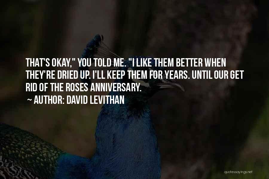 Our Anniversary Quotes By David Levithan