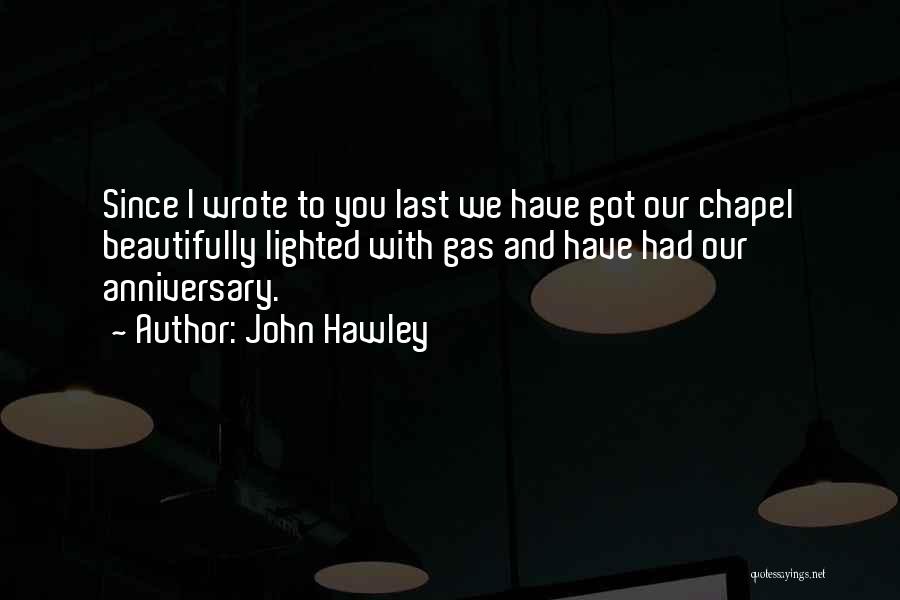 Our Anniversary Quotes By John Hawley