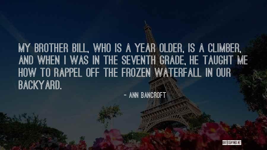 Our Backyard Quotes By Ann Bancroft