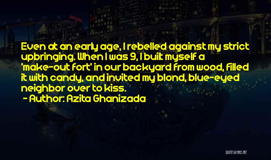 Our Backyard Quotes By Azita Ghanizada