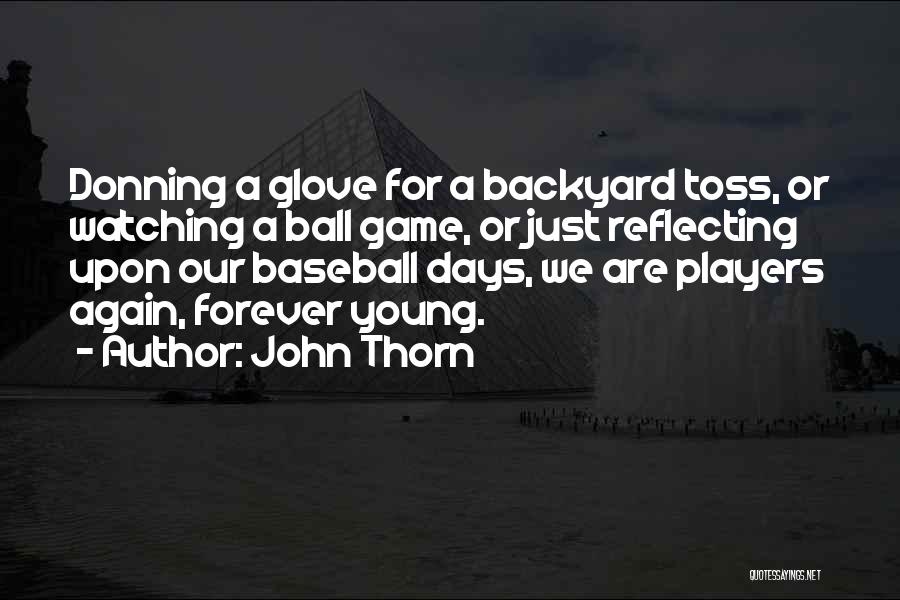 Our Backyard Quotes By John Thorn