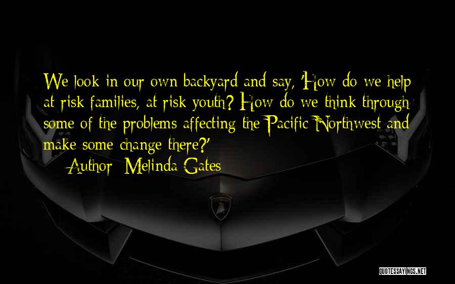 Our Backyard Quotes By Melinda Gates