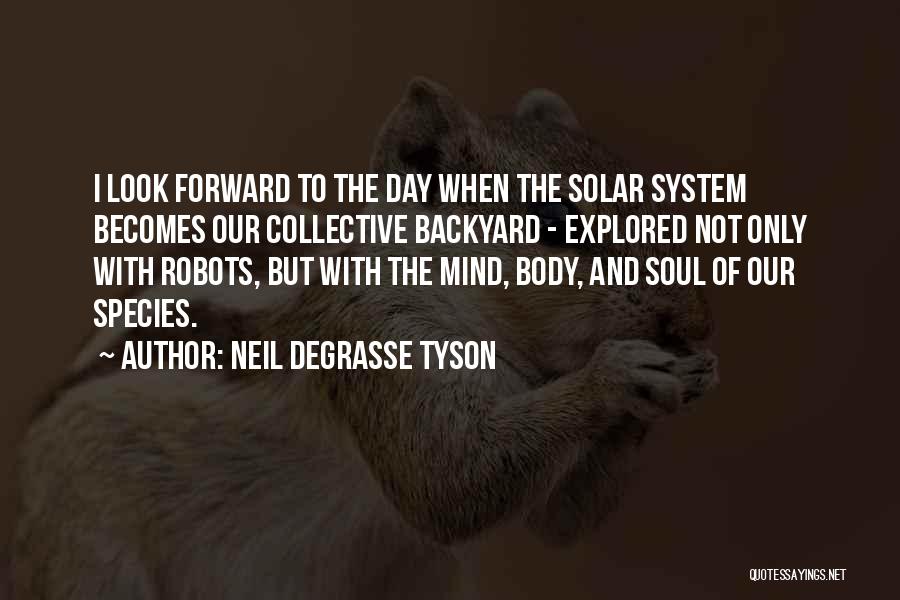 Our Backyard Quotes By Neil DeGrasse Tyson