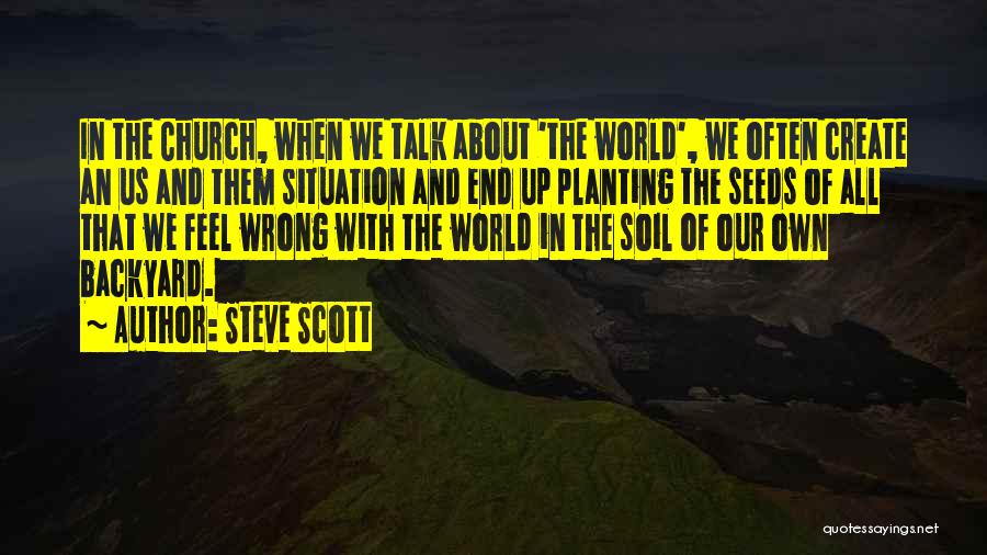 Our Backyard Quotes By Steve Scott