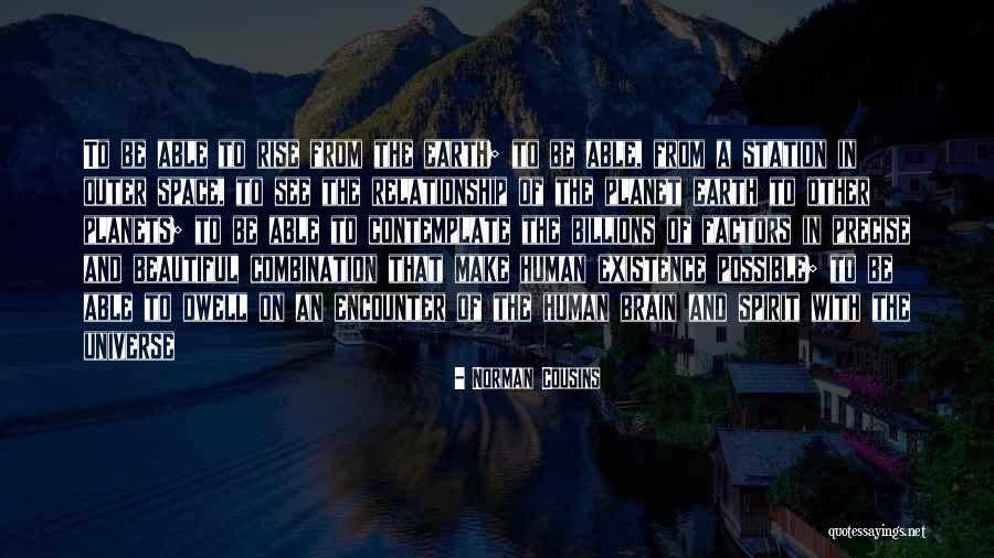 Our Beautiful Planet Quotes By Norman Cousins Our Beautiful Planet Quotes By Norman Cousins