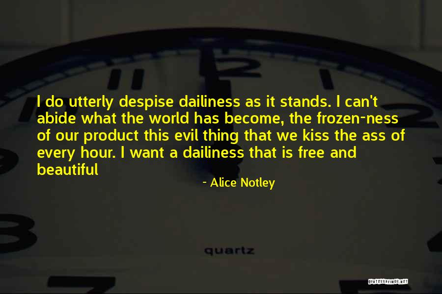 Our Beautiful World Quotes By Alice Notley