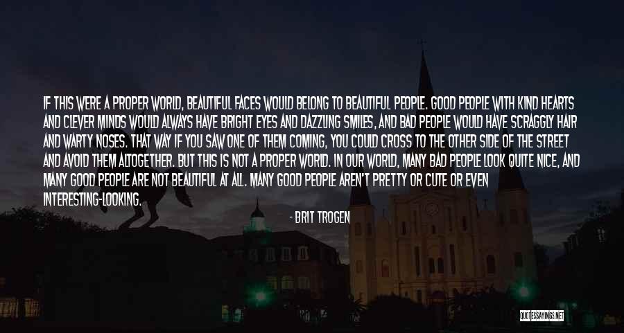 Our Beautiful World Quotes By Brit Trogen