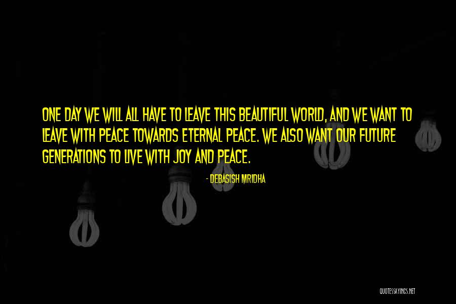 Our Beautiful World Quotes By Debasish Mridha