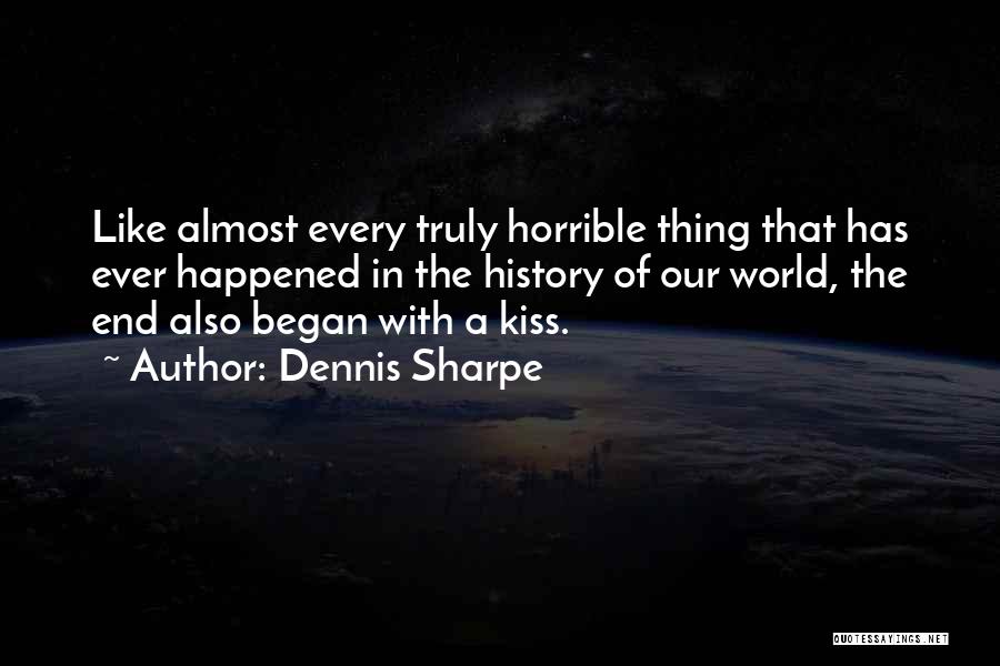 Our Beautiful World Quotes By Dennis Sharpe