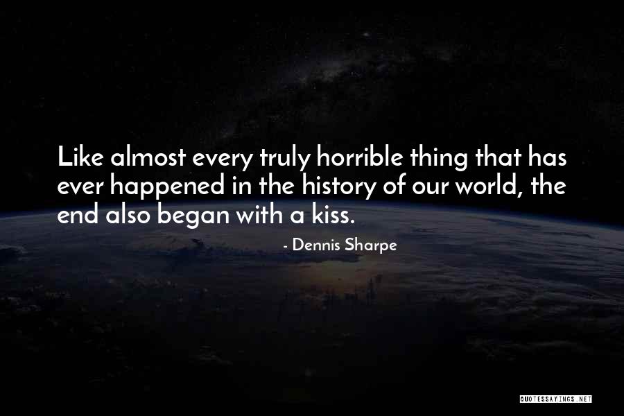 Our Beautiful World Quotes By Dennis Sharpe