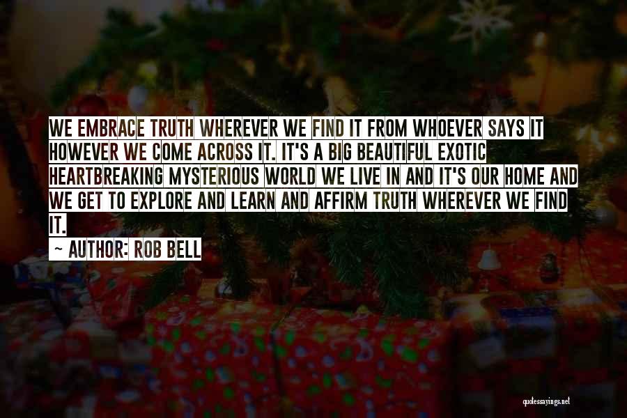 Our Beautiful World Quotes By Rob Bell