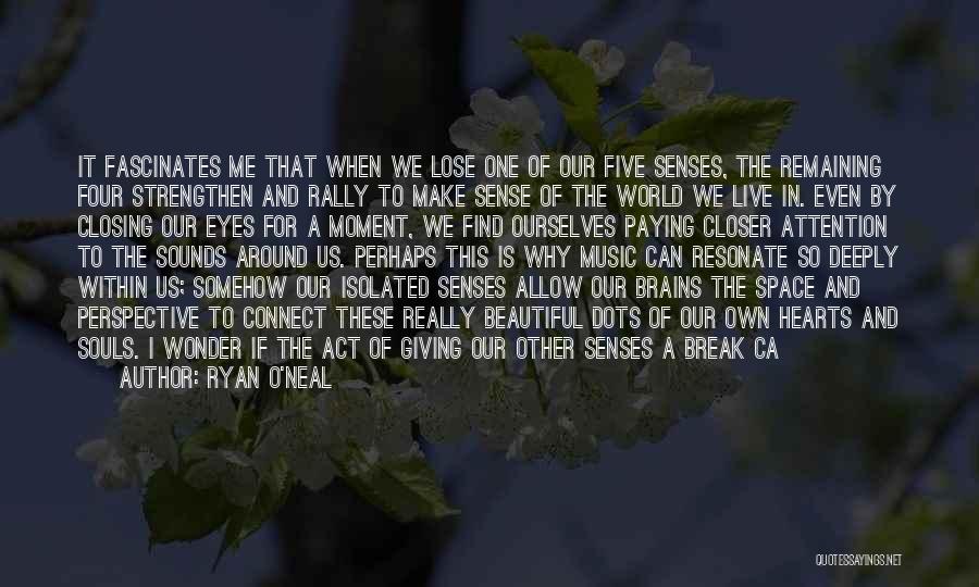 Our Beautiful World Quotes By Ryan O'Neal