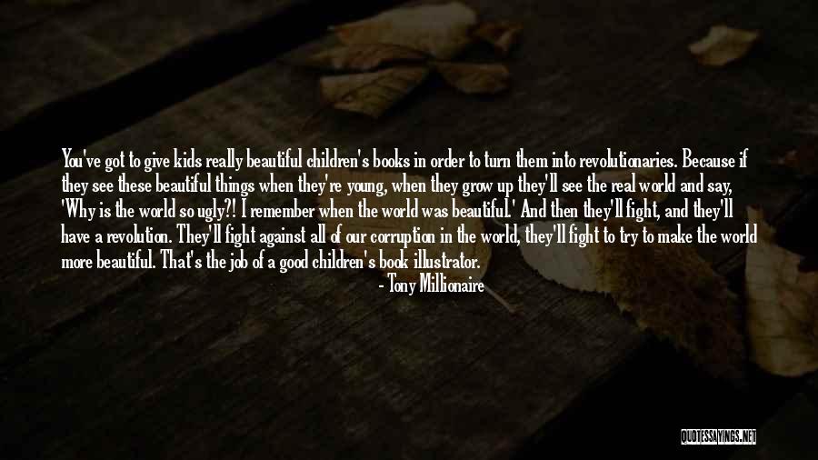 Our Beautiful World Quotes By Tony Millionaire