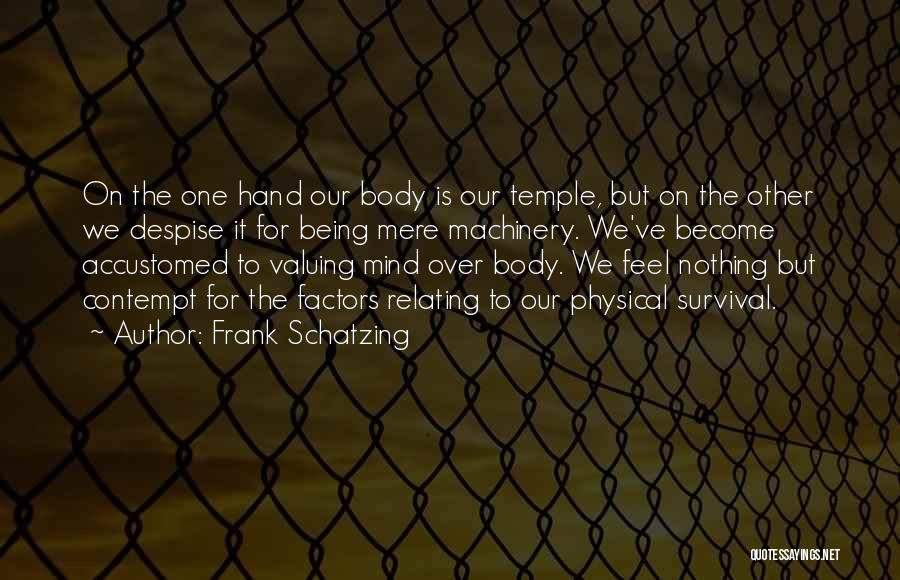 Our Body Being A Temple Quotes By Frank Schatzing