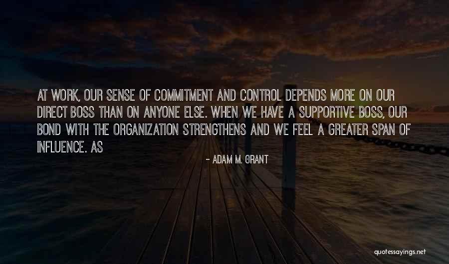 Our Bond Quotes By Adam M. Grant Our Bond Quotes By Adam M. Grant