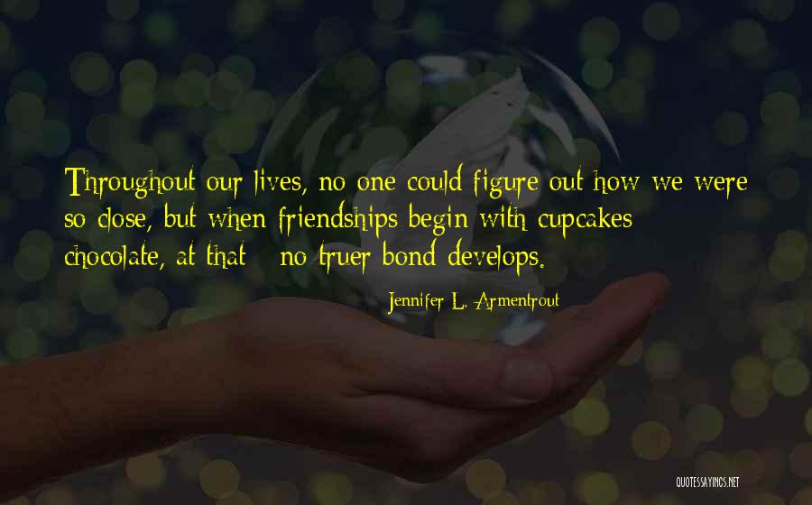 Our Bond Quotes By Jennifer L. Armentrout Our Bond Quotes By Jennifer L. Armentrout