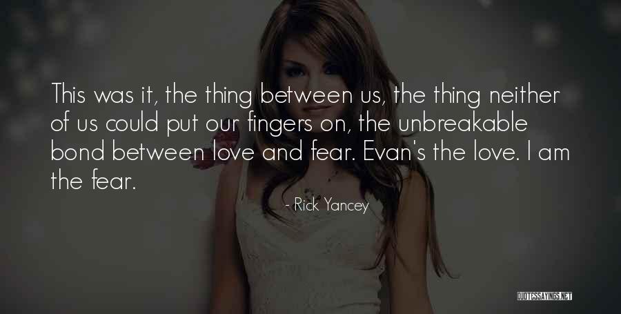 Our Bond Quotes By Rick Yancey Our Bond Quotes By Rick Yancey
