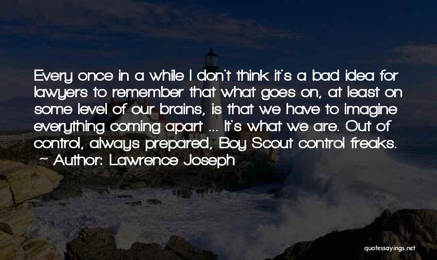 Our Brains Quotes By Lawrence Joseph