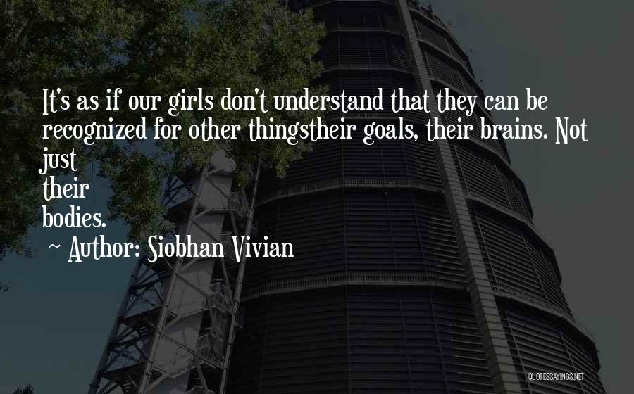 Our Brains Quotes By Siobhan Vivian